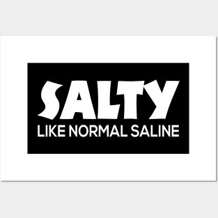 Salty Like Normal Saline Cute Nursing Gift - Graphic Nurse Posters and Art